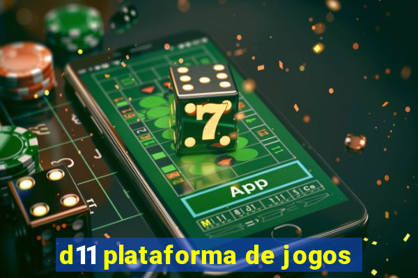 d11 plataforma de jogos