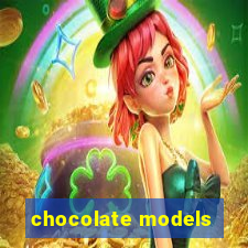 chocolate models