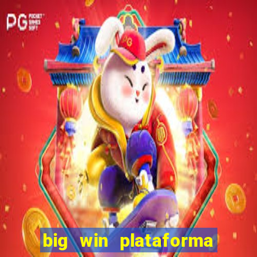 big win plataforma de jogos