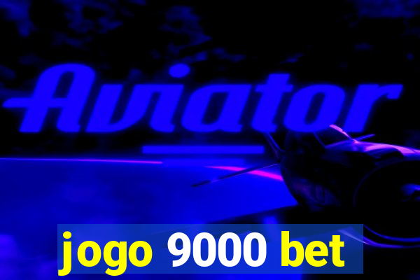 jogo 9000 bet