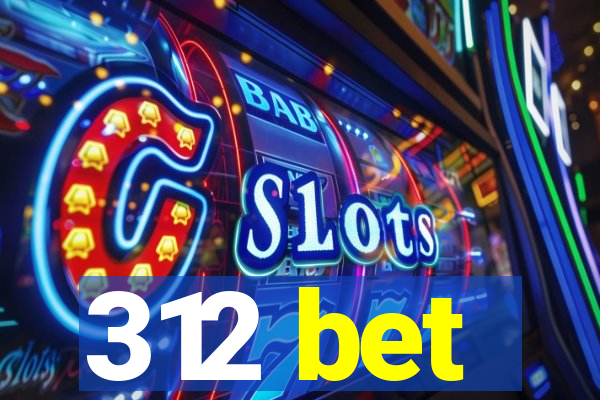 312 bet