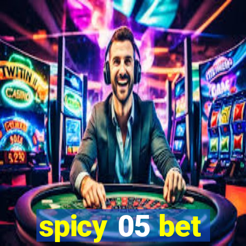 spicy 05 bet