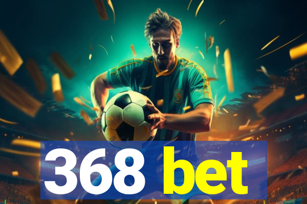 368 bet