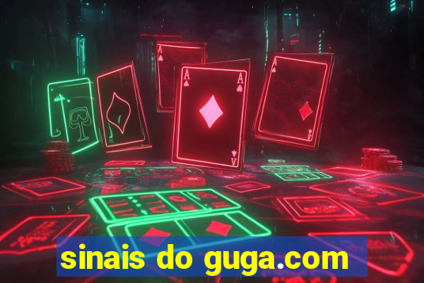 sinais do guga.com