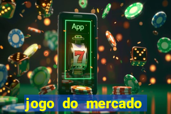 jogo do mercado com dinheiro infinito