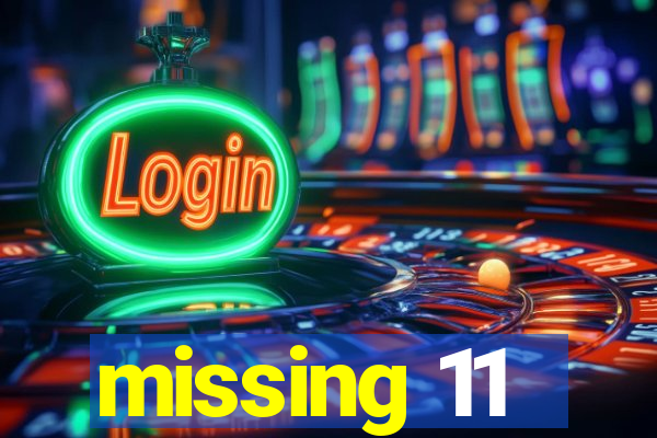 missing 11