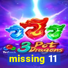 missing 11