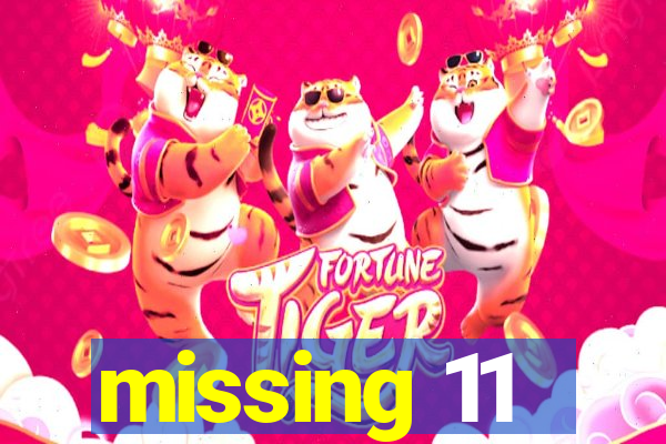 missing 11