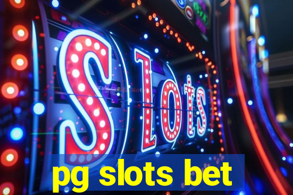 pg slots bet