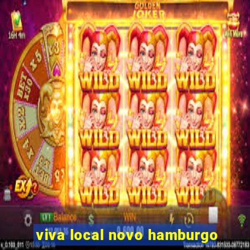 viva local novo hamburgo