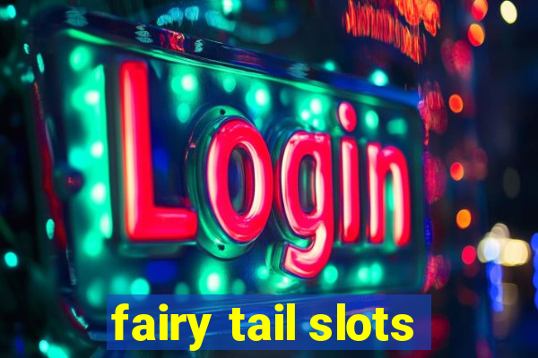 fairy tail slots