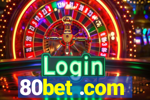 80bet .com