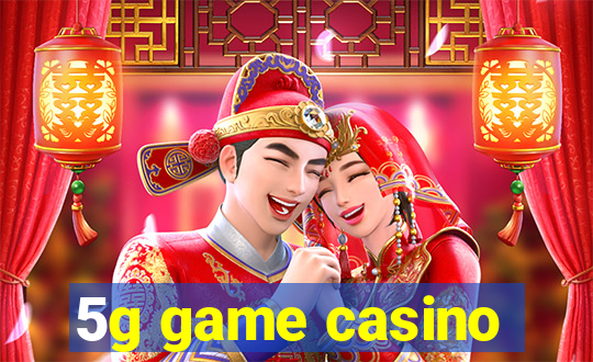 5g game casino