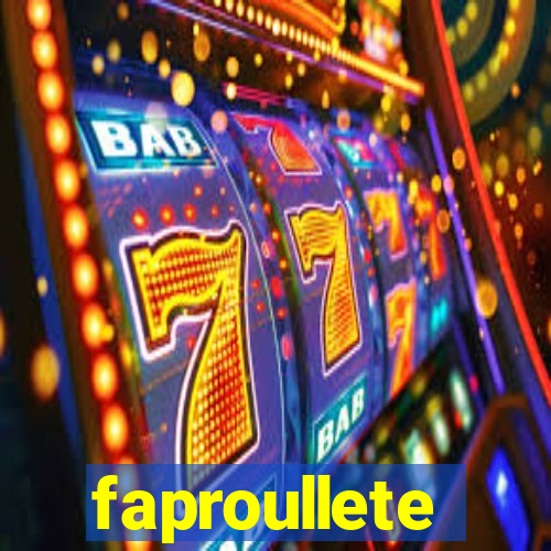 faproullete