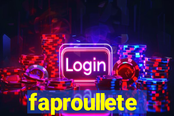 faproullete