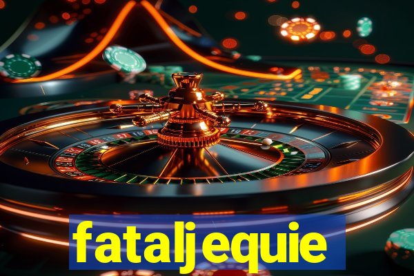 fataljequie