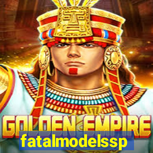 fatalmodelssp