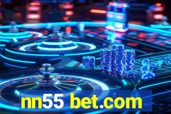 nn55 bet.com