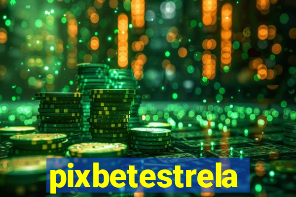 pixbetestrela