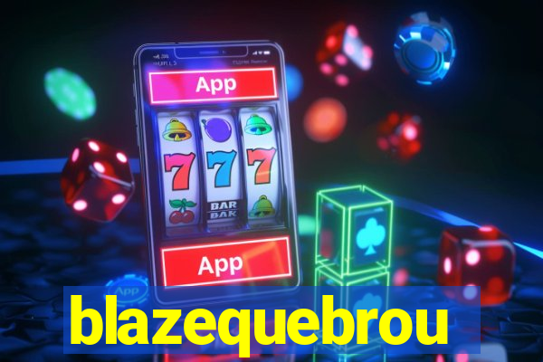 blazequebrou