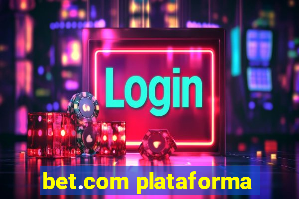 bet.com plataforma