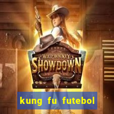 kung fu futebol clube download