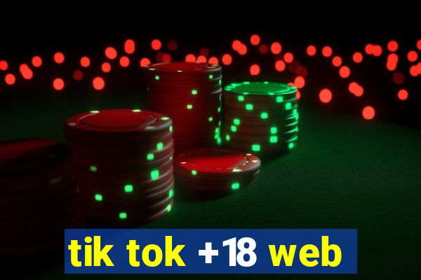 tik tok +18 web