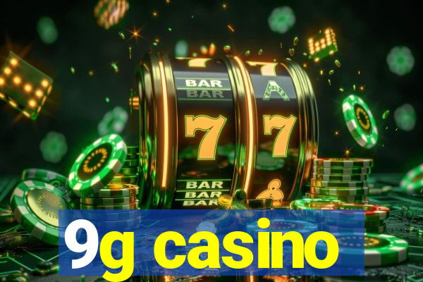 9g casino