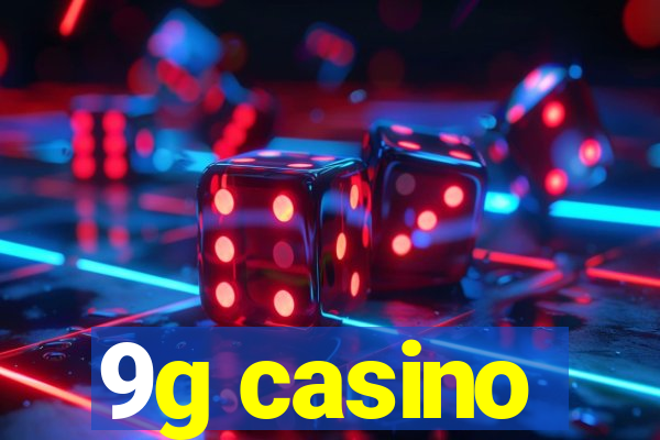 9g casino