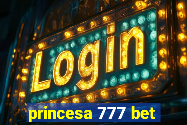 princesa 777 bet