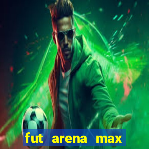 fut arena max futebol ao vivo