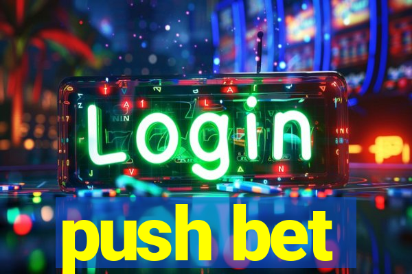 push bet