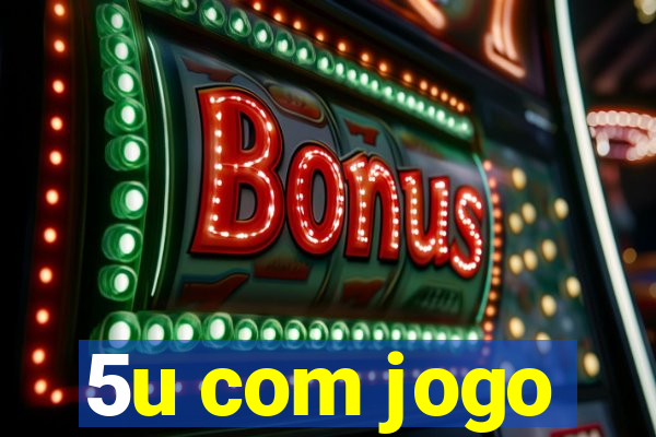 5u com jogo