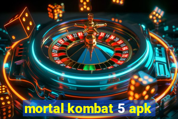 mortal kombat 5 apk