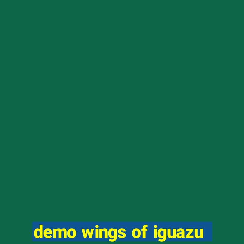 demo wings of iguazu