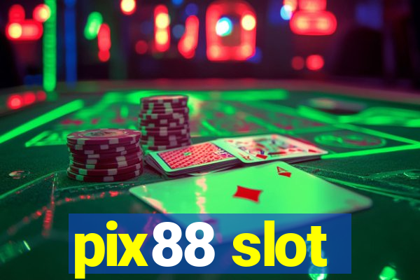 pix88 slot