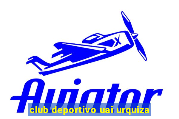 club deportivo uai urquiza