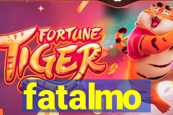 fatalmo