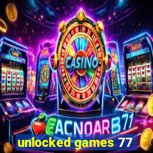 unlocked games 77