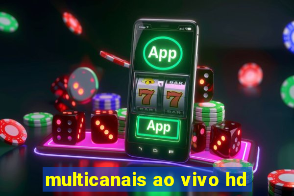 multicanais ao vivo hd