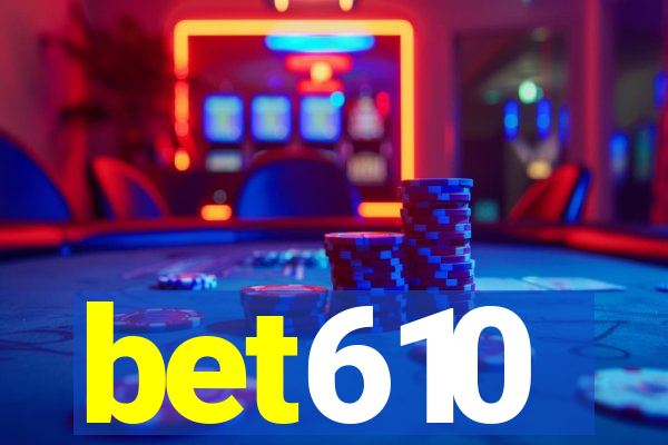 bet610