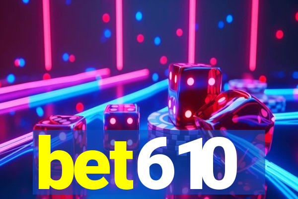 bet610