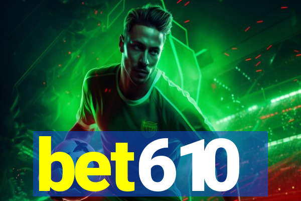 bet610