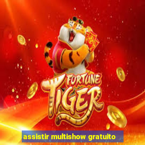 assistir multishow gratuito