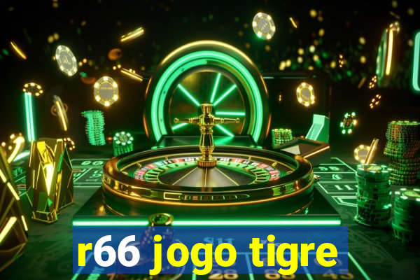 r66 jogo tigre