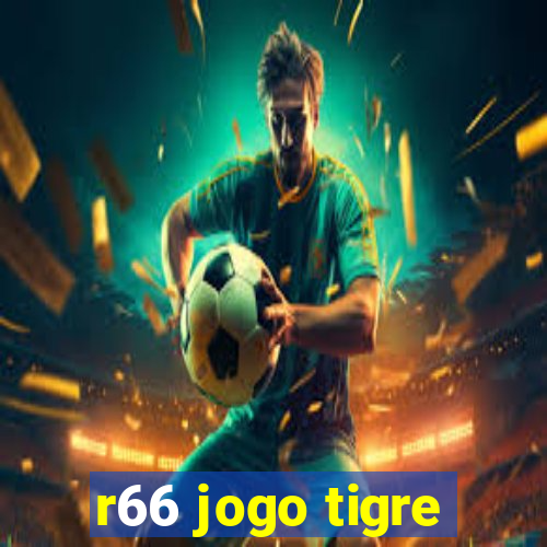 r66 jogo tigre