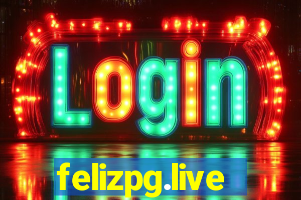 felizpg.live