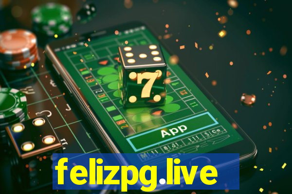 felizpg.live