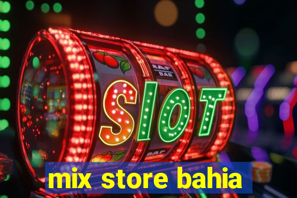 mix store bahia