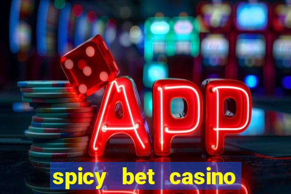 spicy bet casino como funciona